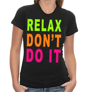 Relax Don't Do It Girls T-Shirt Fitted T-Shirt Seamless Stretchy