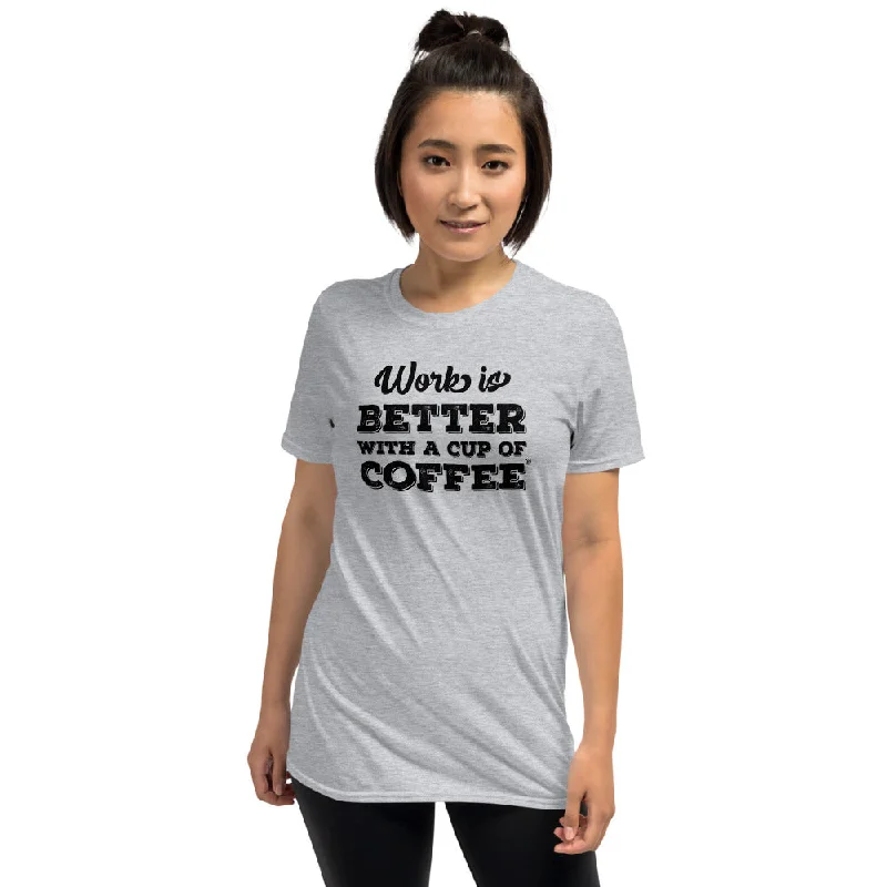 Work is Better with a Cup of Coffee Women's Basic T-Shirt Spandex Blend Rayon Blend Denim Blend